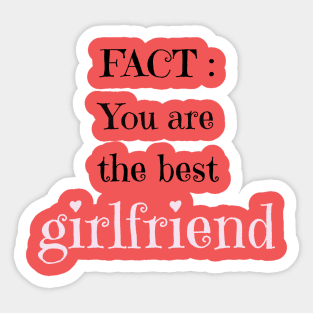 fact you are the best girfriend Sticker